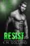 [Wild Nights 03] • Resist (Wild Nights Book 3)